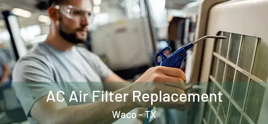 AC Air Filter Replacement Waco - TX