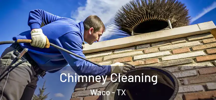 Chimney Cleaning Waco - TX