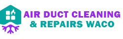 Air Duct Cleaning & Repairs Waco